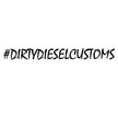 #dirtydieselcustoms